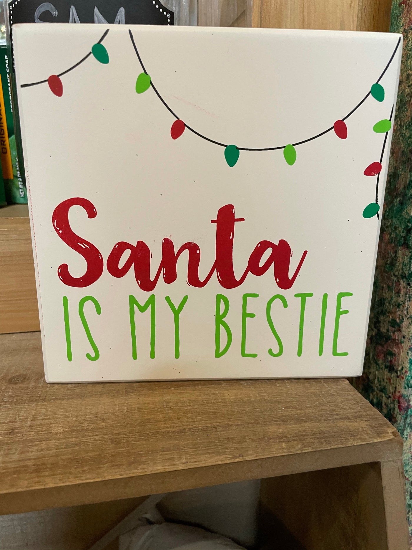 Santa is my Bestie Sign